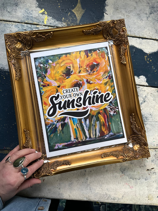 Art Print By Sonia-“Create Your Own Sunshine”