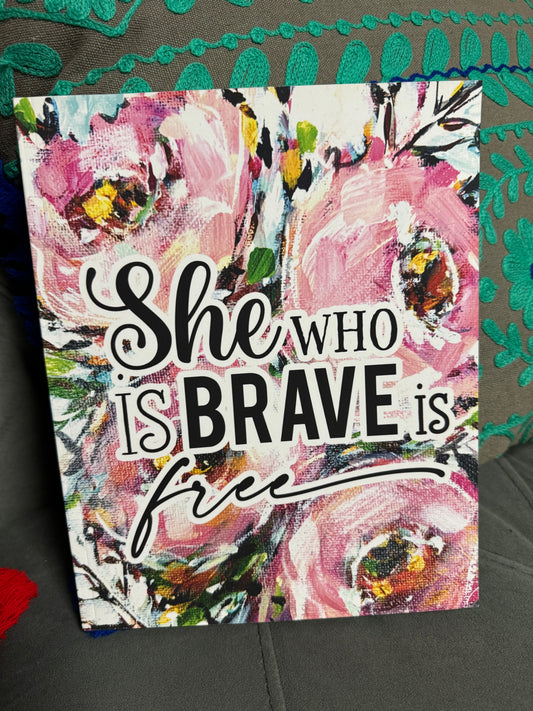 Lined NOTEBOOK By Sonia-“She Who Is Brave Is Free”