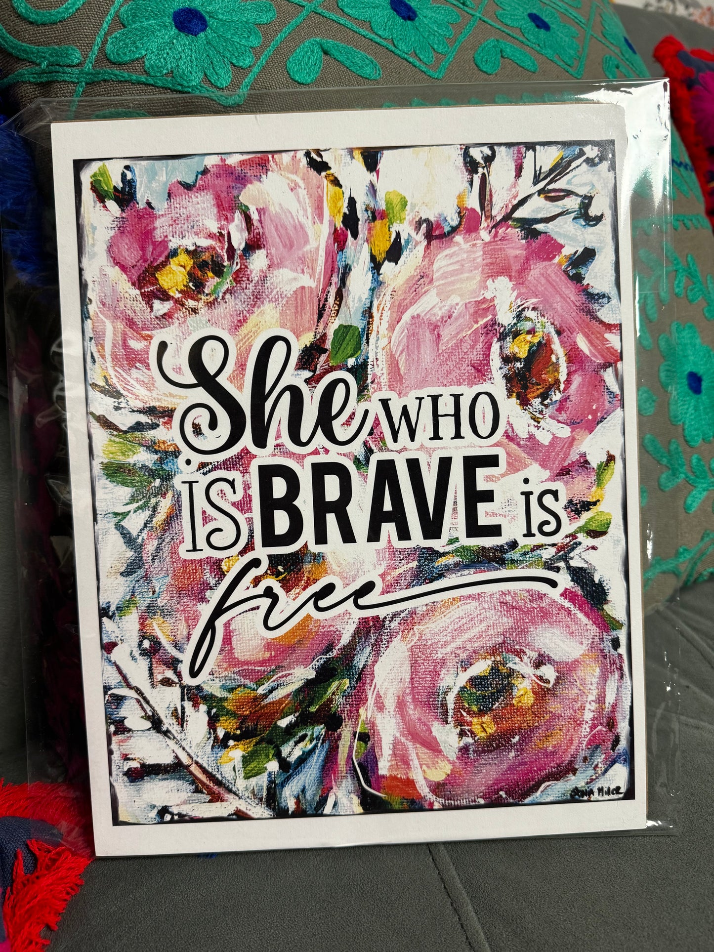 Art Print By Sonia-“She Who Is Brave Is Free”